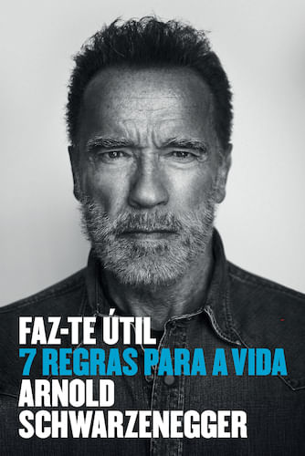 Leya Faz-te Útil - 7 Regras para a Vida de Arnold Schwarzenegger