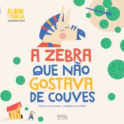 Álbum de Família - A Zebra Que Não Gostava de Couves