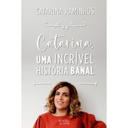 Catarina, uma Incrível História Banal