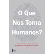 O Que Nos Torna Humanos?