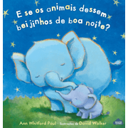E Se Os Animais Dessem Beijinhos De Boa Noite?