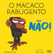 O Macaco Rabugento: Não!